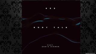 Kes Feat. Chris Hierro - Body Talk "2016 Release"