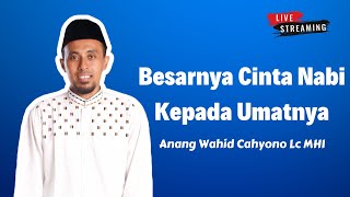 🔴LIVE | Besarnya Cinta Nabi Muhammmad SAW | Al Ashr 1886 | USTADZ ANANG WAHID C, Lc. M.HI