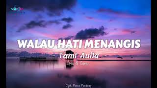 PANCE PONDAAG - Walau Hati Menangis (Cover & Lirik) II By : Tami aulia