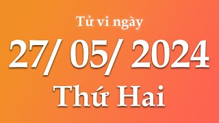 Tử Vi Ngày 27/05/2024 Của 12 Con Giáp | Triệu phú tử vi