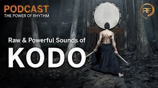 Kodo: The Legendary Japanese Taiko Group | The Power of Rhythm Podcast