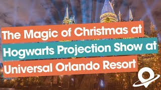 The Magic of Christmas at Hogwarts Castle Projection Show at Universal's Islands of Adventure