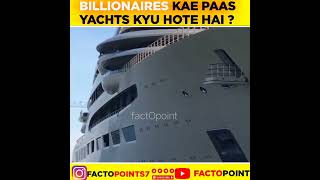 Billionaires ke paas yatch kyu hote h??🤔🤔#factopoint