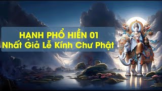 Hạnh Phổ Hiền 01 - Nhất Giả Lễ Kính Chư Phật - TT Thích Chân Quang