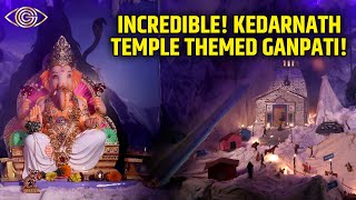 Kedarnath Temple Themed Ganpati | सजलेल्या गणरायाची घरगुती शान