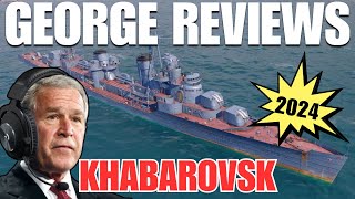 George Reviews Khabarovsk in 2024 on World of Warships Legends