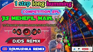 1st January special competition Djsong 2024💥long humming💥DjDs remix💥DjAnushka remix youtube channel