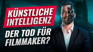 Ist künstliche Intelligenz der Tod für Filmemacher & Videografen?