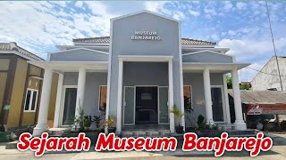 SEJARAH MUSEUM BANJAREJO GROBOGAN