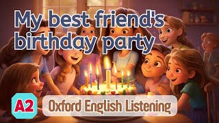 Oxford English Listening | A2 | My best friend's birthday party