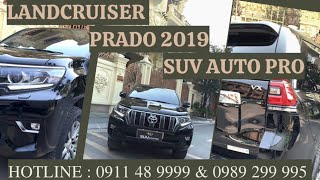 [SUV AUTO PRO]Land Cruiser Prado 2019. Đường đua một lối, giữ giá vô đối. Odo 6vạn. Chỉ 2 tỷ nhô.