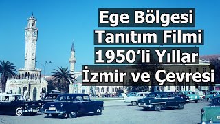 Ege Bölgesinin En Eski Video Görüntüleri / 1950'li Yıllar İzmir