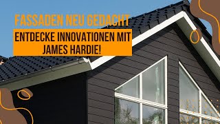 Fassaden neu gedacht: Entdecken Sie die Innovationen mit James Hardie!