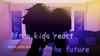 Afton kids react to the future