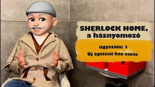 Sherlock HOME (1): Új építésű ház esete