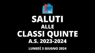 Saluti alle classi quinte - video (03.06.2024)