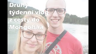 Druhý týdenní vlog z cesty do Mongolska