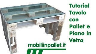 Tutorial tavolo in pallet con piano in vetro