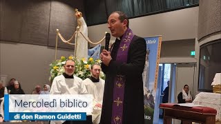 "MERCOLEDÌ BIBLICO" CATECHESI SUL VANGELO A CURA DI DON RAMON GUIDETTI