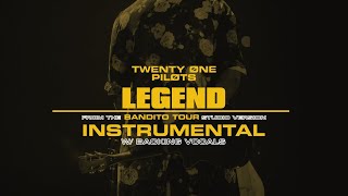 twenty one pilots - Legend (Bandito Tour Studio Version)[Instrumental]