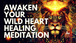 AWAKEN Your WILD HEART 💛 Healing Meditation with the Lioness in the Savannah