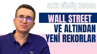 Wall Street ve Altından Yeni Rekorlar