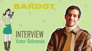 BARDOT : interview Victor Belmondo