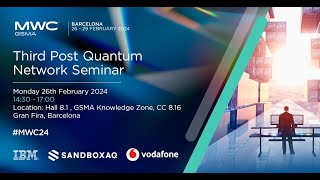 MWC24 Barcelona: Third Post Quantum Network Seminar - Welcome & Introduction