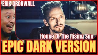 Erik Grönwall - House Of The Rising Sun (Epic Dark Version) VOCAL COACH REACTION