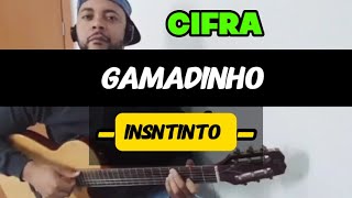 Gamadinho - instinto  (CIFRA)