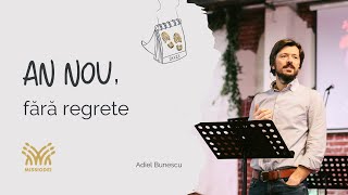 #2 An nou, fără regrete | Adiel Bunescu | MissioDei București