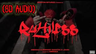 Ruthless - (8d audio) EMIWAY BANTAI X MEMAX X JAXK (use earphones 🎧)