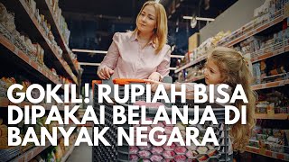 Super Bangga, Rupiah Makin Kuat Kini Bisa Langsung Digunakan Berbelanja di Berbagai Negara