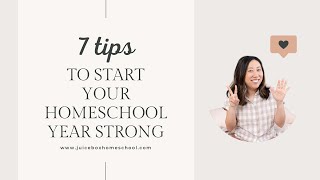 7 THINGS TO START A NEW HOMESCHOOL YEAR OFF STRONG