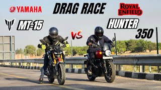 yamaha mt-15 v3 2024 vs royal Enfield hunter 350 2024 | Drag race | insane battle 😱