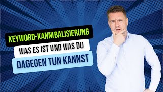 Keyword Kannibalisierung: Was es ist und was Sie dagegen tun können