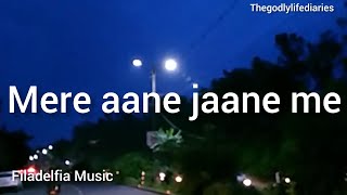 Mere aane jaane me lyrics video song | Hindi Christian song | Gospel song | filadelfia Music