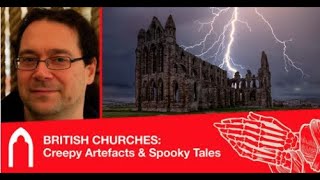 British Churches: Creepy Artefacts & Spooky Tales