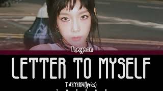 TAEYEON (태연) 'Letter To Myself' LYRICS 가사 [Color Coded Han_Eng_Chinese]（中韓英歌詞）