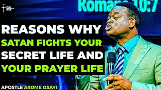 HOW SATAN FIGHTS YOUR SECRET & PRAYER LIFE POWERFUL IMPLICATION OF HOLY LIVING - APOSTLE AROME OSAYI