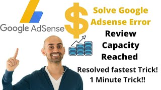 How to fix google Adsense error  Review Capacity reached