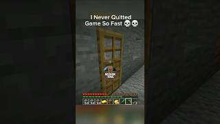 I Never Quitted Game So Fast Minecraft #minecraft #shorts