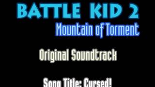 Battle Kid 2: Mountain of Torment - OST - "Cursed!"