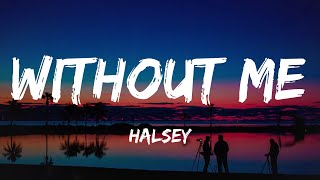 Halsey - Without Me (Lyrics)