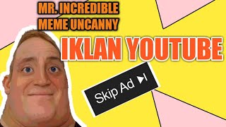 mr incredible becoming uncanny - youtube ads (happy ending)