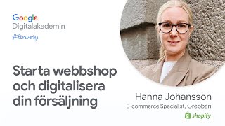 Starta webbshop och digitalisera din försäljning | Google Digitalakademin #försverige