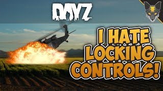 I hate locking controls! --- DayZ