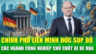 Chính phủ liên minh sụp đổ, các ngành công nghiệp chủ chốt của Đức bị đe dọa