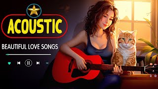 Beautiful Acoustic Love Songs 2024 ✔ New English Acoustic Songs 2024 Cover to Make You Feel Happy