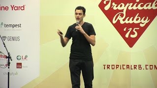 Tropical Ruby 2015 - Writing Your Own DSL Using Ruby by Ricardo Nacif